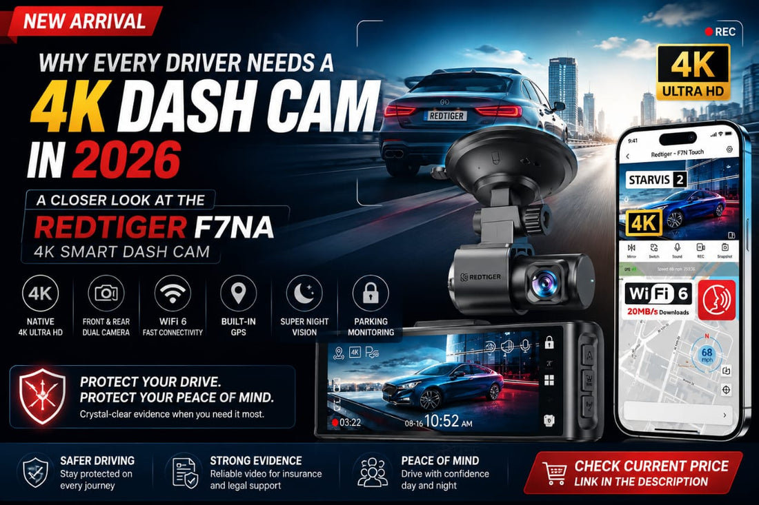 Why the REDTIGER F7NA 4K Dash Cam Is a Smart Upgrade for Drivers in 2026